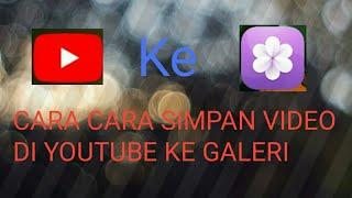 Cara-Cara simpan Video di youtube ke galeriBahasa Malaysia