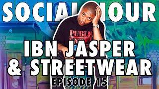 Ibn Jasper has the TRUE definition of streetwear • Social Hour Ep. 15