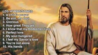 LDS HYMNS PLAYLIST  10 LDS SONGS
