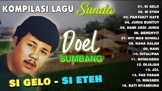 KOMPILASI LAGU SUNDA DOEL SUMBANG - Si Gelo Si Eteh #dpmevergreen