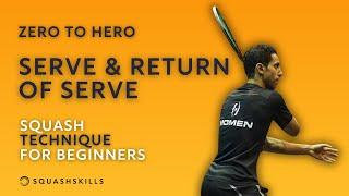 Zero to Hero Serve & Return Of Serve - Squash Technique For Beginners