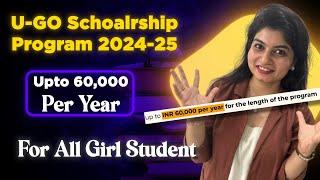 Scholarship Up to 60000-  U-GO Scholarship  For All Girl Students  Its me Yamee