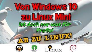 Von Windows 10 zu Linux Mint - Eine Raketenwissenschaft? Bootstickerstellung & Setup GERMAN