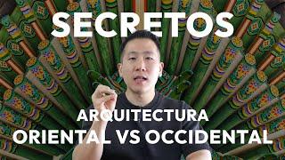 Secretos de la Arquitectura. Oriente vs Occidente