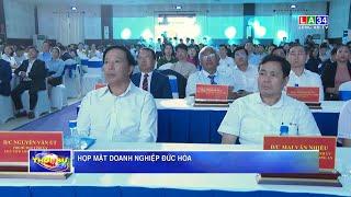 Họp mặt doanh nghiệp Đức Hòa  LONG AN TV