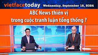 Vietface Today  ABC News thiên vị trong cuộc tranh luận tổng thống ?  091824