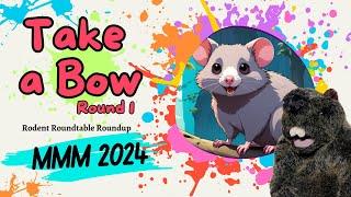 Rodent Recap - 2024 MMM - Take a Bow Round 1