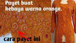 Cara Payet kebaya  Payet untuk kebaya orange  Pemula.