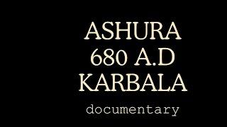 4K Documentary  THE STORY     ASHURA    680 A.D  IMAM HUSAYN AS