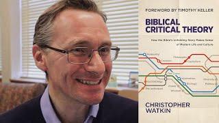 Biblical Critical Theory How the Bibles Unfolding Story Makes Sense of Modern Life and Culture