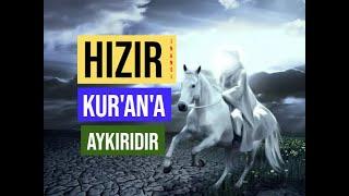 Hızır ve Hıdrellez İnancı Kur’an’a Aykırıdır