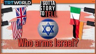 Which countries and companies are arming Israels military arsenal?