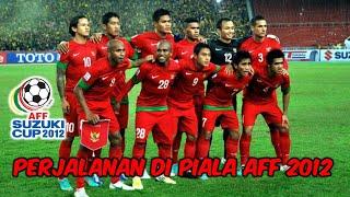 PERJALANAN TIMNAS INDONESIA DI PIALA AFF 2012