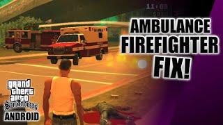 AMBULANCE & FIREFIGHTER FIX FOR GTA SAN ANDREAS ANDROID