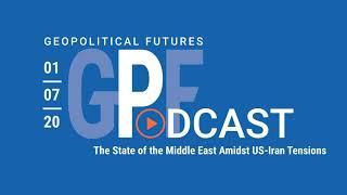 Podcast The State of the Middle East Amidst US-Iran Tensions