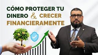 Cómo proteger tu dinero y crecer financieramente 