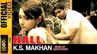 HALL - OFFICIAL VIDEO - K.S. MAKHAN MUSIC BY AMAN HAYER GOOD LUCK CHARM