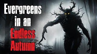 Evergreens in an Endless Autumn Creepypasta Scary Story