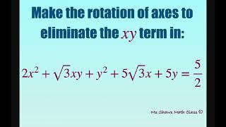 Make rotation of axis to eliminate xy term in 2x^2 + sqrt3 xy + y^2 + 5 sqrt3 x+5y = 52.