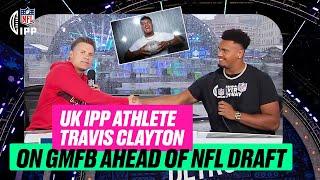 English IPP OL Travis Clayton Talks With GMFBs Kyle Brandt Ahead Of NFL Draft   NFL UK