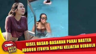 GOSIP ARTIS HARI INI  GISEL BASAH BASAHAN PAKAI DASTER ADDUUH ITUNYA SAMPAI KELIATAN BERBULU