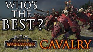 Whos the BEST Cavalry? - Warhammer 3