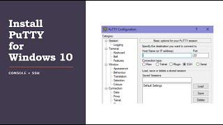 How to Install PuTTY on Windows 10 Console Connection + SSH