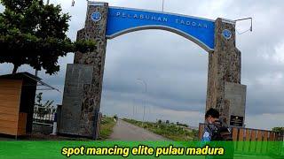 PELABUHAN TADDAN SAMPANG  SPOT MANCING FAVORIT MADURA