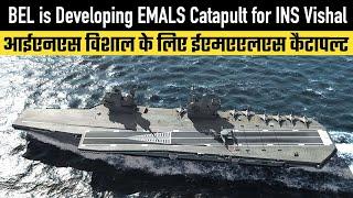 BEL is Developing EMALS Catapult for INS Vishal