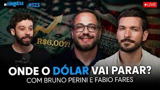 PARA ONDE VAI O DÓLAR? Bruno Perini e Fabio Fares  Os Economistas 123