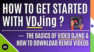 A BEGINNERS GUIDE TO VIDEO DJING. HOW TO BECOME A VDJ? & WHERE TO DOWNLOAD REMIX VIDEOS FILES FROM?