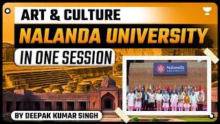 History Nalanda University  In One Session  Art & Culture UPSC CSE 2025  Deepak Kumar Singh