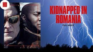 Kidnapped in Romania  Drama  HD  Full movie in English