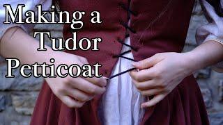 Making a Tudor Petticoat  Renaissance Pre Corset and Stays Foundation Garment