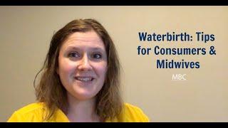 WATER BIRTH TIPS FOR CONSUMERS & MIDWIVES