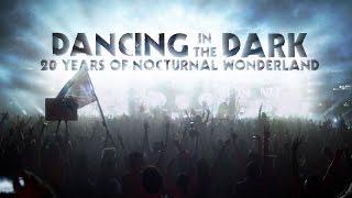 Dancing in the Dark 20 Years of Nocturnal Wonderland