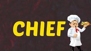 What Does CHIEF Means  Meanings And Definitions With Example in ENGLISH