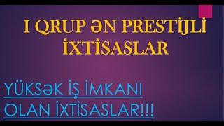 I QRUP-DA  ƏN PRESTİJLİ 6 İXTİSAS