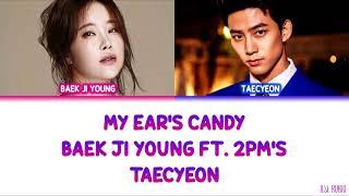 Baek Ji Young 백지영 ft. 2PMs Taecyeon 택연 - My Ears Candy Color Coded Lyrics HanRomEng