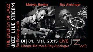 An Evening with Mátyás Bartha & Ray Aichinger - LIVE at ZWE Jazz Club Vienna - JAZZ LIVE STREAM