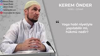 Yoga ve meditasyon yapmak caiz mi?  Kerem Önder