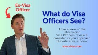 What do Visa Officers see & think about as you approach the window? Ex-Visa Officer explains