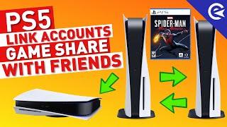 How to Link PS5 with Friends Console Sharing & Game Share Explained