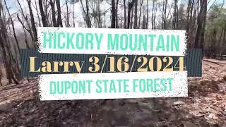 Dupont State Forest   Hickory Mountain 3-16-2024   Larry Byrnes