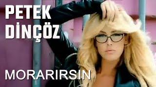 Petek Dinçöz - Morarırsın