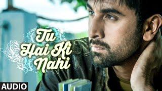 Tu Hai Ki Nahi FULL AUDIO SONG  Roy  Ankit Tiwari  Ranbir Kapoor Jacqueline Fernandez Tseries