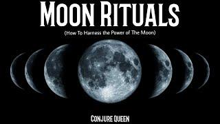 Conjure Queen - Moon Rituals How To Harness The Power of The Moon