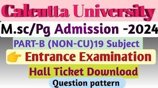 Entrance Test of PART-B NON-CU -2024 calcutta university m.sc entrance examinationum coaching