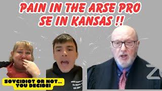 PAIN IN THE ARSE PRO SE IN KANSAS  SovCidiot or not…YOU decide