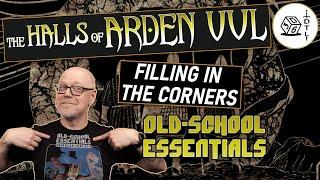 The Halls of Arden Vul Ep 68 - Old School Essentials Megadungeon  Filling in the Corners